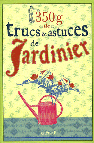 [jardin] '350 g de trucs et astuces de jardiniers'  