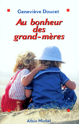 [famille] 'Au bonheur des grand-mères ' de Geneviève DOUCET