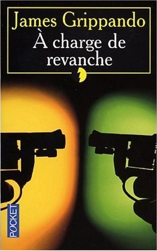 [policier] 'A charge de revanche' de James GRIPPANDO