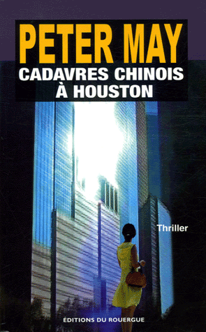 [policier] 'Cadavres chinois à Houston' de Peter MAY