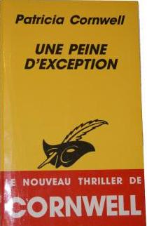 [policier] 'Une peine d'exception ' de Patricia CORNWELL