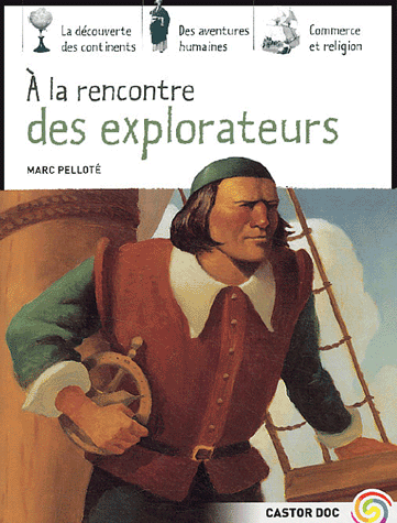  'A la rencontre des explorateurs ' de Marc PELLOTé